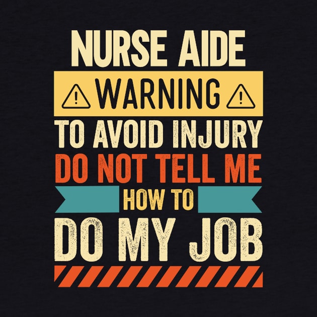 Nurse Aide Warning by Stay Weird